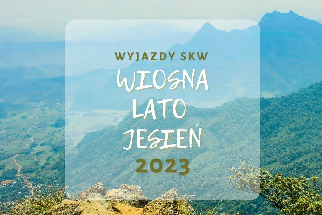  WYJAZDY i OBOZY KW Szczecin: wiosna – lato – jesień 2023 r.